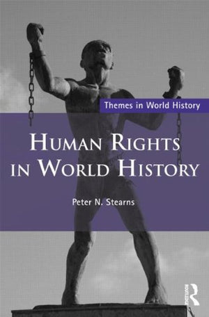 Human Rights In World History (Themes In World History),New