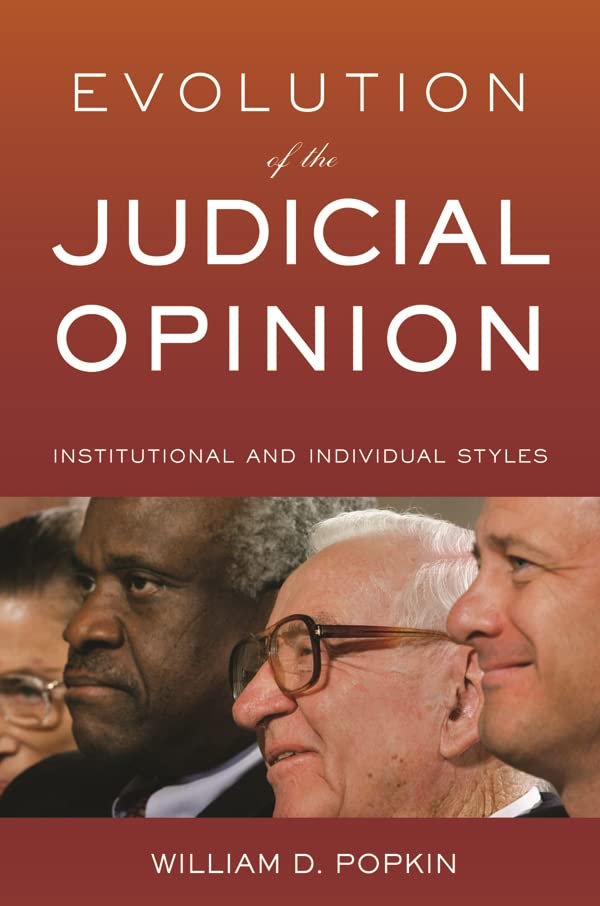 Evolution Of The Judicial Opinion: Institutional And Individual Styles,Used