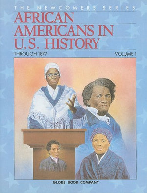 African Americans in U.S. History through 1877, Vol. 1 (Newcomers Series),Used