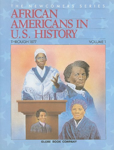 African Americans in U.S. History through 1877, Vol. 1 (Newcomers Series),Used