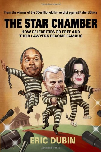 The Star Chamber: How Celebrities Go Free and Their Lawyers Become Famous,Used
