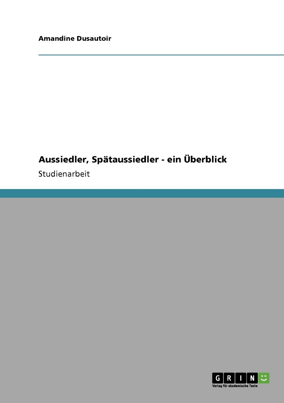 Aussiedler, Sptaussiedler  ein berblick (German Edition),Used