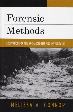 Forensic Methods: Excavation for the Archaeologist and Investigator,Used
