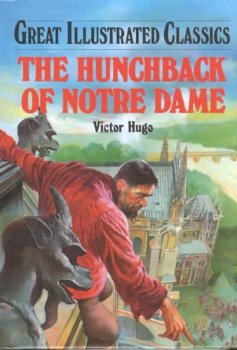 The Hunchback Of Notre Dame (Great Illustrated Classics)