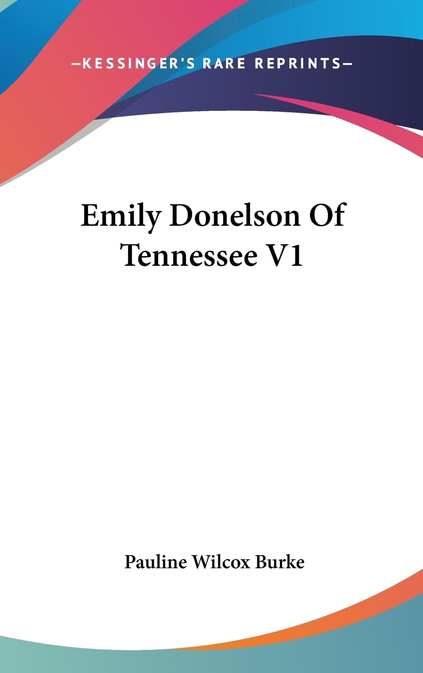 Emily Donelson Of Tennessee V1,New