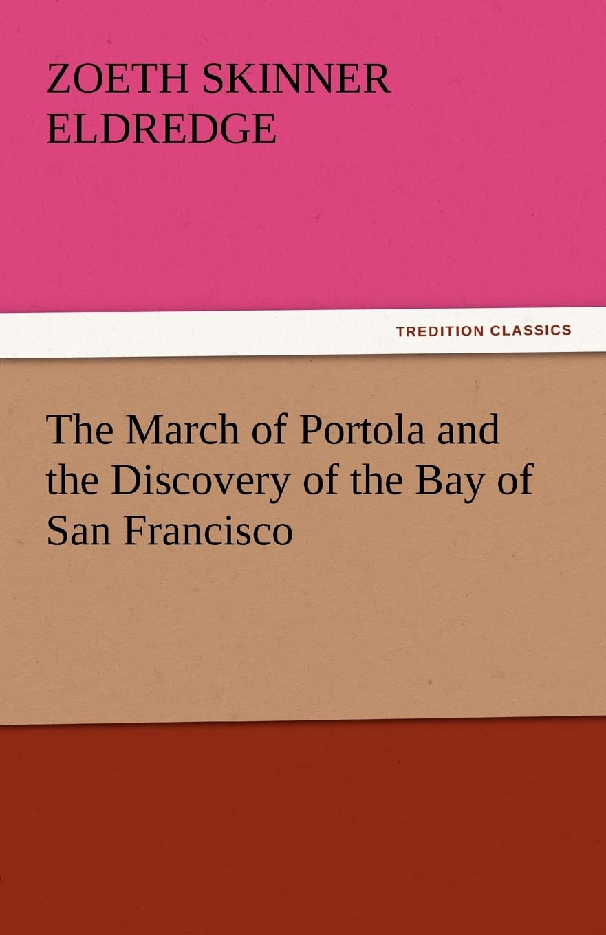 The March of Portola and the Discovery of the Bay of San Francisco,Used