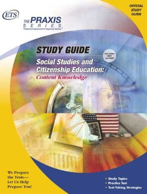 Social Studies and Citizenship Education: Content Knowledge : Test Codes, 0081 and 0087 (Praxis Study Guides),Used