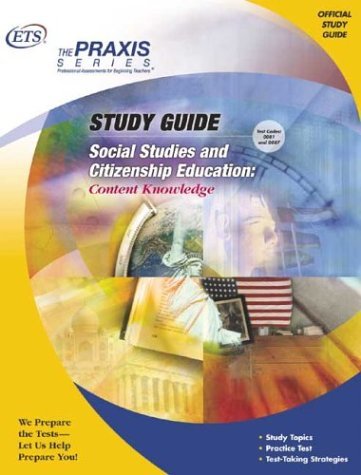 Social Studies and Citizenship Education: Content Knowledge : Test Codes, 0081 and 0087 (Praxis Study Guides),Used