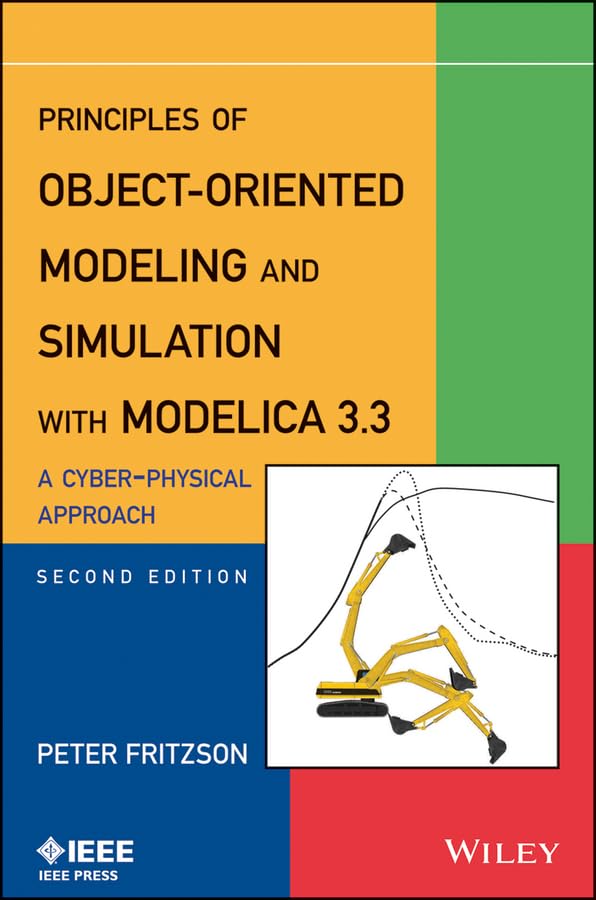 Principles of ObjectOriented Modeling and Simulation with Modelica 3.3: A CyberPhysical Approach,Used