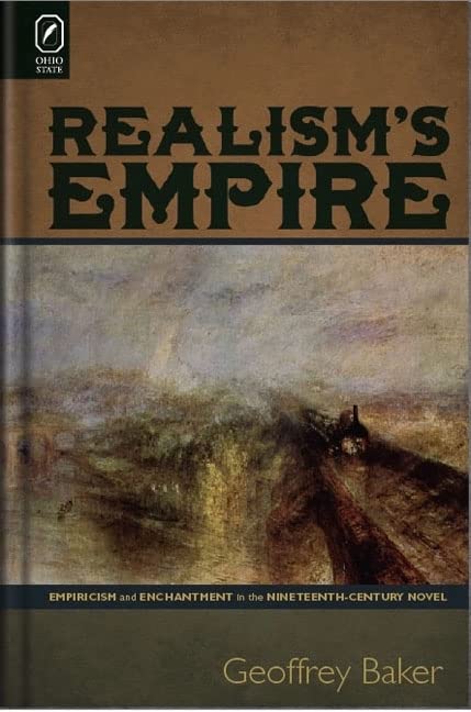 Realisms Empire: Empiricism And Enchantment In The Nineteenthcentury Novel,New