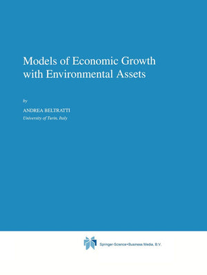 Models of Economic Growth with Environmental Assets (Economics, Energy and Environment, 8),Used
