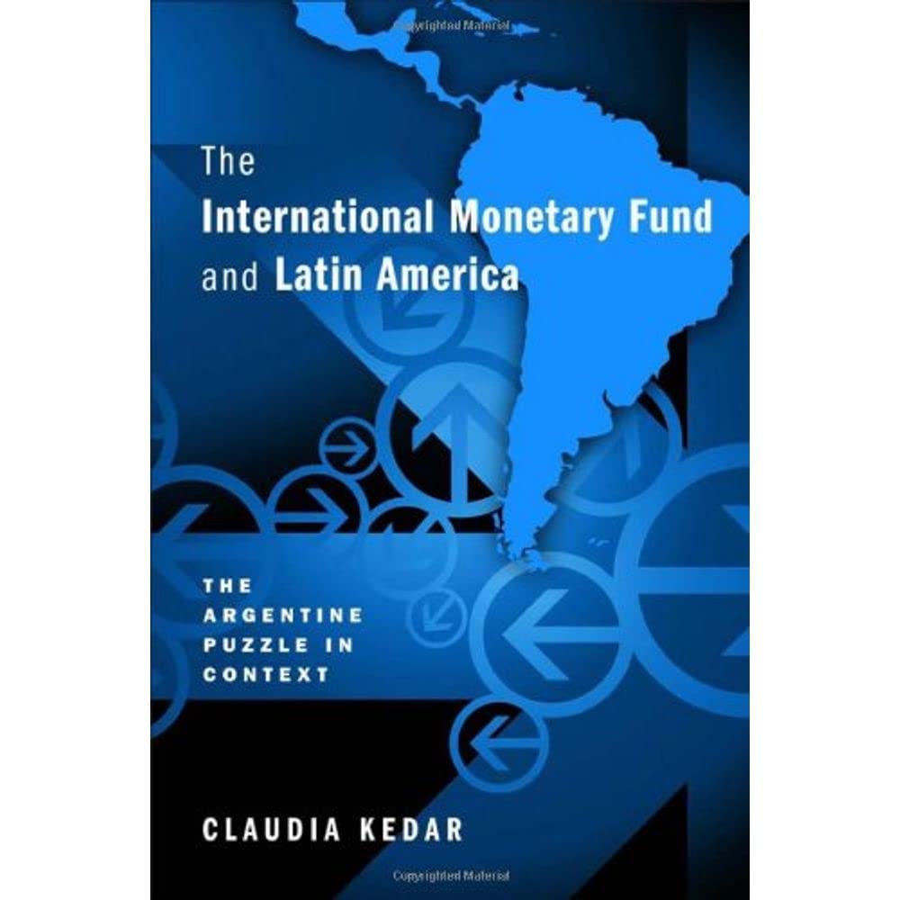 The International Monetary Fund and Latin America: The Argentine Puzzle in Context,Used
