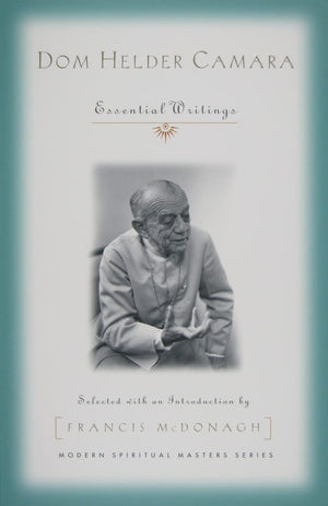 Dom Helder Camara: Essential Writings (Modern Spiritual Masters),Used