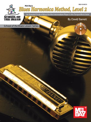 Blues Harmonica Method, Level 2 Book/Cd Set An Essential Study Of Blues For The Intermediate Player In The Tongue Block Style (S