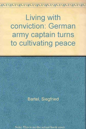 Living with conviction: German army captain turns to cultivating peace,Used