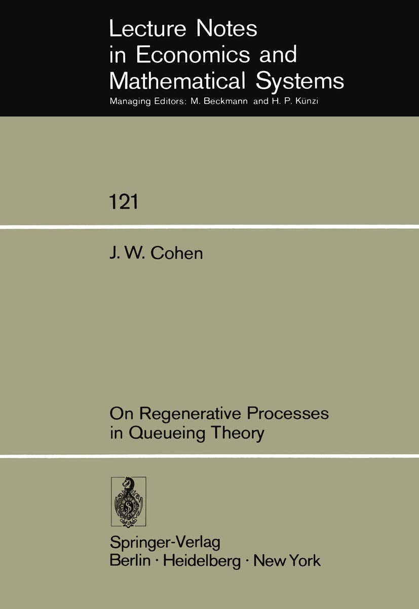 On Regenerative Processes In Queueing Theory (Lecture Notes In Economics And Mathematical Systems, 121),Used