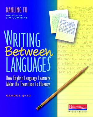 Writing Between Languages: How English Language Learners Make The Transition To Fluency, Grades 412,Used