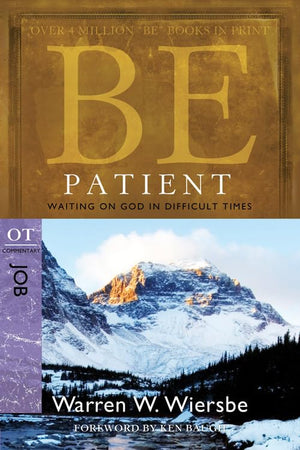 Be Patient (Job): Waiting on God in Difficult Times,Used