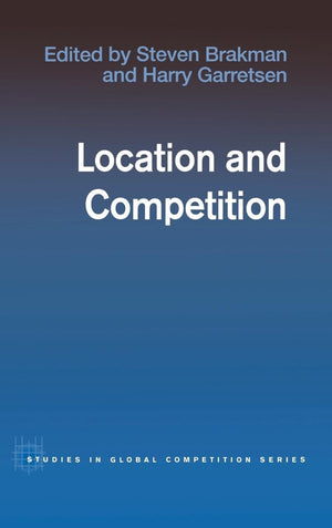Location and Competition (Routledge Studies in Global Competition),New
