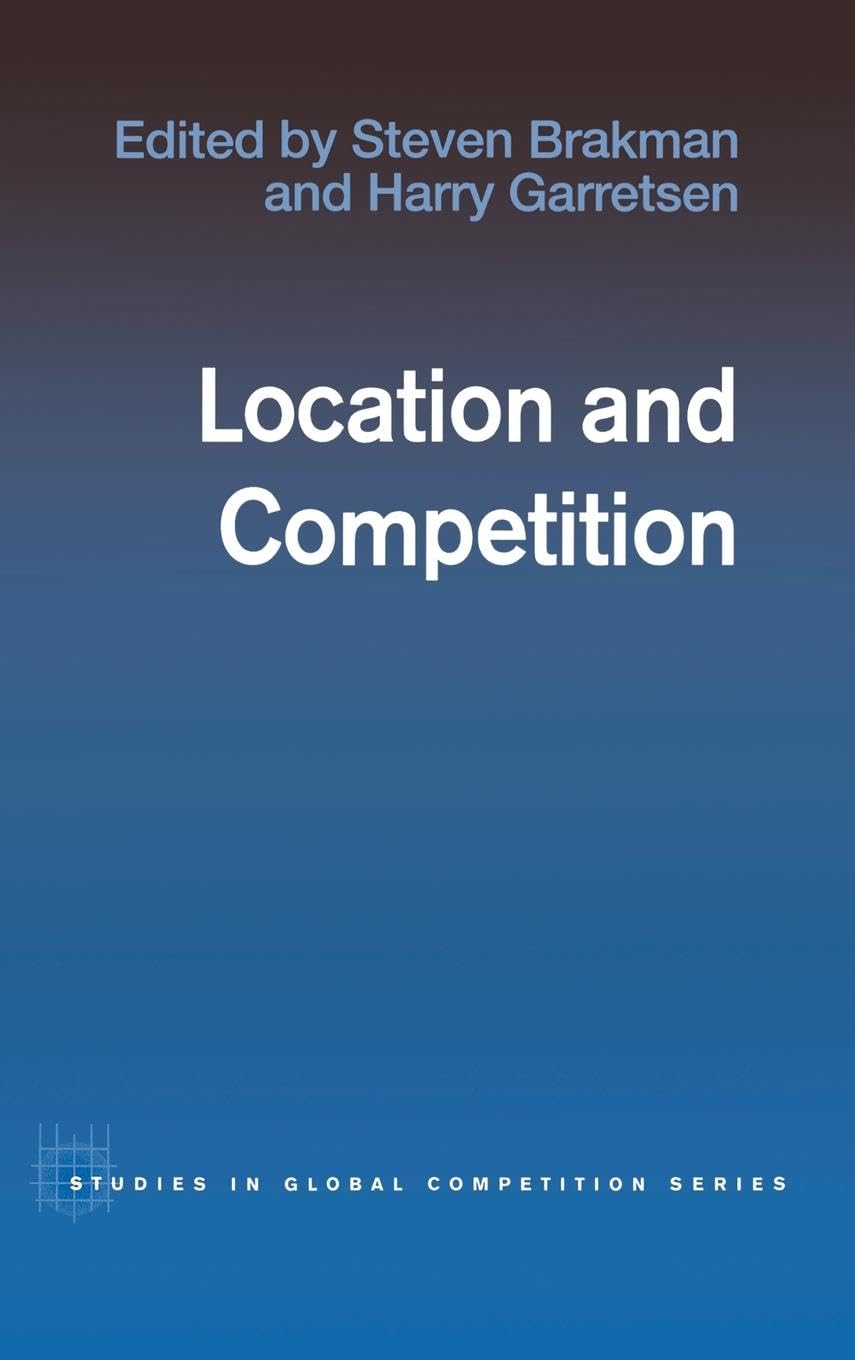 Location and Competition (Routledge Studies in Global Competition),New