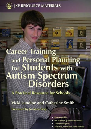 Career Training and Personal Planning for Students with Autism Spectrum Disorders: A Practical Resource for Schools,Used