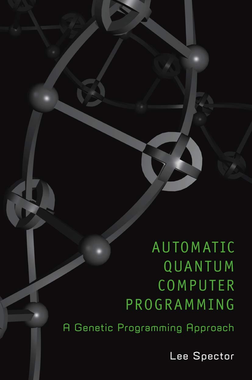 Automatic Quantum Computer Programming: A Genetic Programming Approach (Genetic Programming, 7),Used