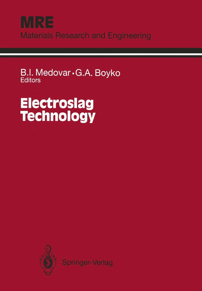 Electroslag Technology (Materials Research And Engineering)-new,New
