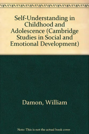 SelfUnderstanding in Childhood and Adolescence (Cambridge Studies in Social and Emotional Development),New