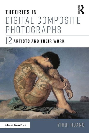 Theories in Digital Composite Photographs: 12 Artists and Their Work,Used