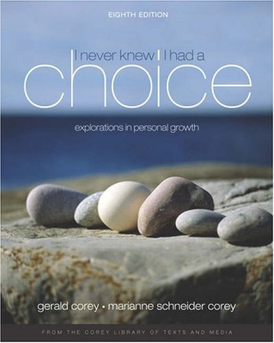I Never Knew I Had A Choice: Explorations in Personal Growth (with InfoTrac) (Available Titles CengageNOW),Used