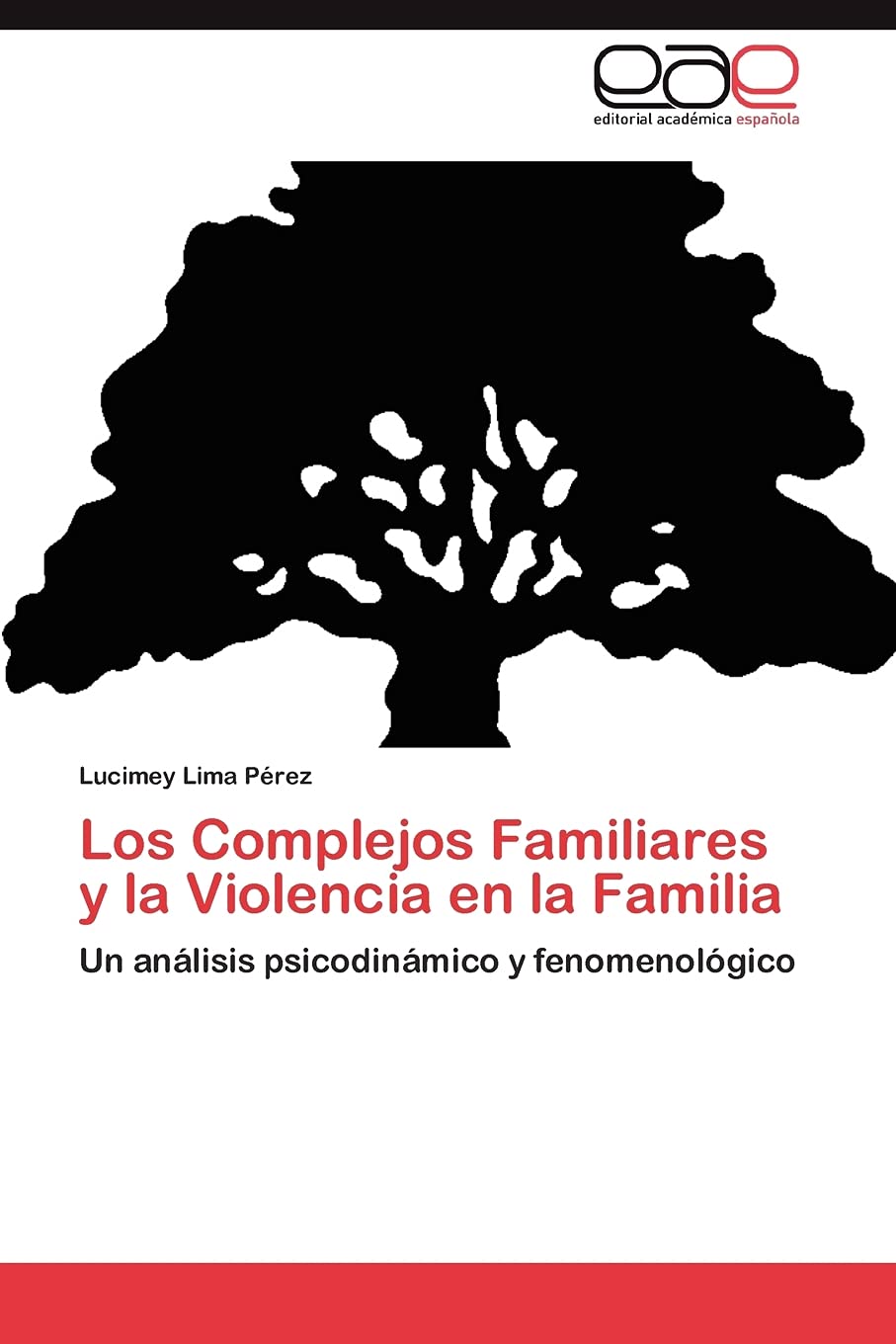 Los Complejos Familiares y la Violencia en la Familia: Un anlisis psicodinmico y fenomenolgico (Spanish Edition),Used