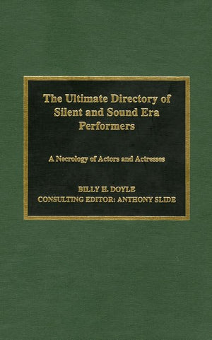 The Ultimate Directory Of Silent And Sound Era Performers,Used