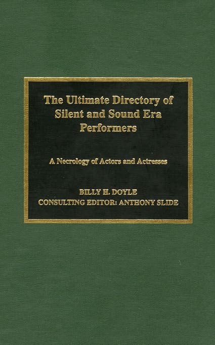The Ultimate Directory Of Silent And Sound Era Performers,Used