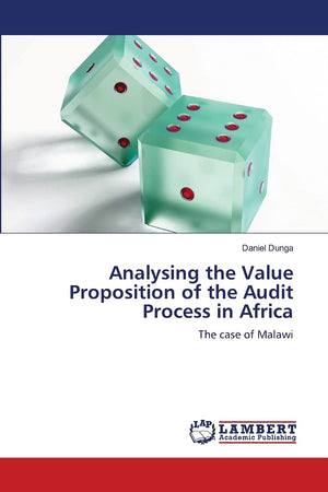 Analysing the Value Proposition of the Audit Process in Africa: The case of Malawi,Used