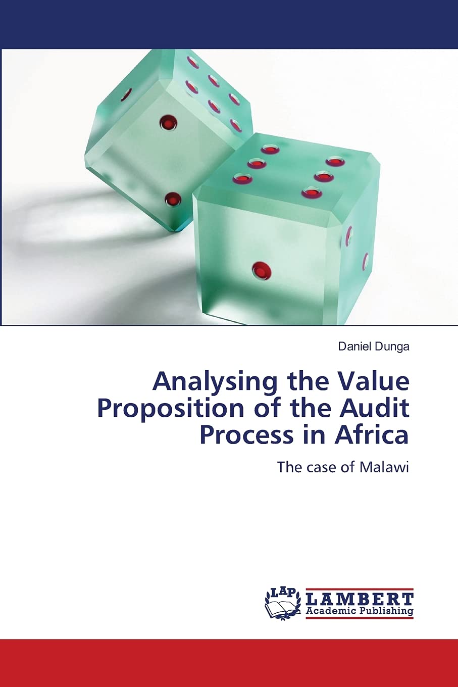 Analysing the Value Proposition of the Audit Process in Africa: The case of Malawi,Used