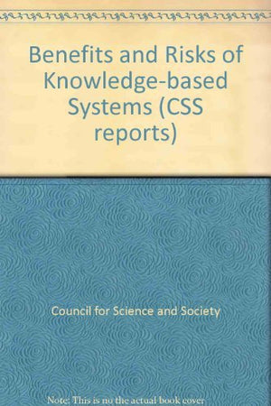 Benefits and Risks of KnowledgeBased Systems,Used