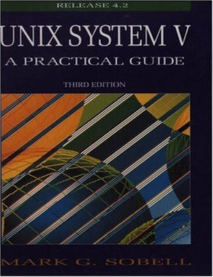 Unix System V: A Practical Guide (3Rd Edition),Used