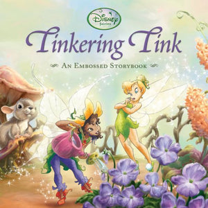 Tinkering Tink (An Embossed Storybook) (Disney Fairies),Used
