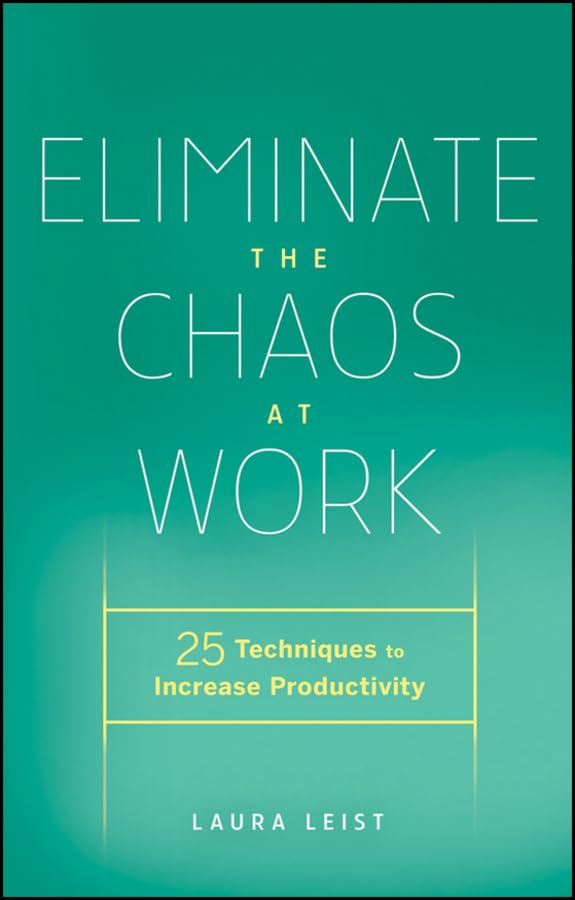 Eliminate The Chaos At Work: 25 Techniques To Increase Productivity,Used
