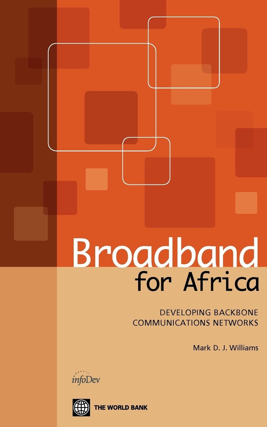 Broadband for Africa: Developing Backbone Communications Networks (World Bank Publications),Used