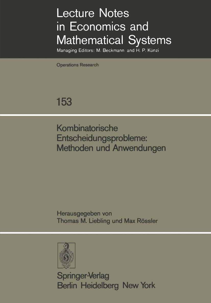 Kombinatorische Entscheidungsprobleme: Methoden Und Anwendungen: Fortbildungskurs Des Instituts Fr Operations Research Der Eth Z,Used