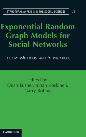 Exponential Random Graph Models for Social Networks: Theory, Methods, and Applications (Structural Analysis in the Social Scienc,Used