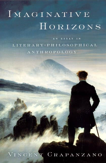 Imaginative Horizons: An Essay in LiteraryPhilosophical Anthropology,New