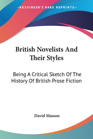 British Novelists And Their Styles: Being A Critical Sketch Of The History Of British Prose Fiction,Used