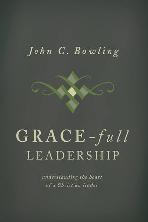 GraceFull Leadership: Understanding the Heart of a Christian Leader,Used