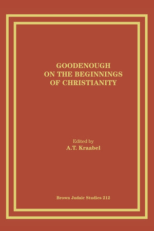 Goodenough on the Beginnings of Christianity,Used