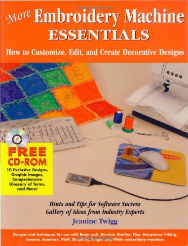 More Embroidery Machine Essentials: How to Customize, Edit and Create Decorative Designs,Used