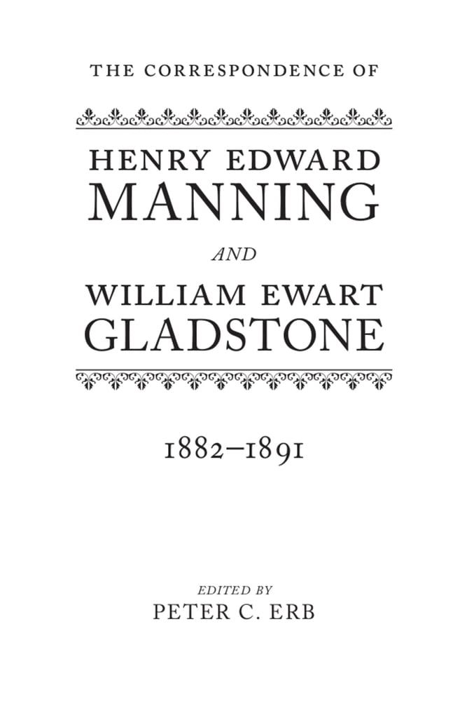 The Correspondence of Henry Edward Manning and William Ewart Gladstone: Volume Four 18821891,Used