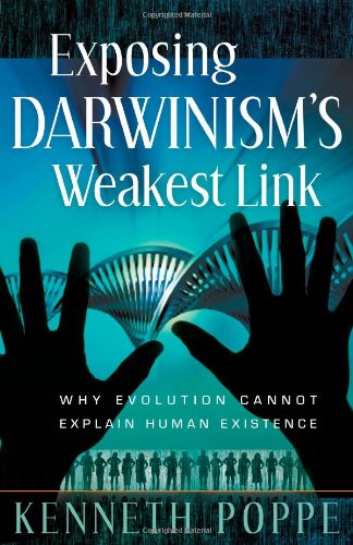 Exposing Darwinism's Weakest Link: Why Evolution Can't Explain Human Existence,Used