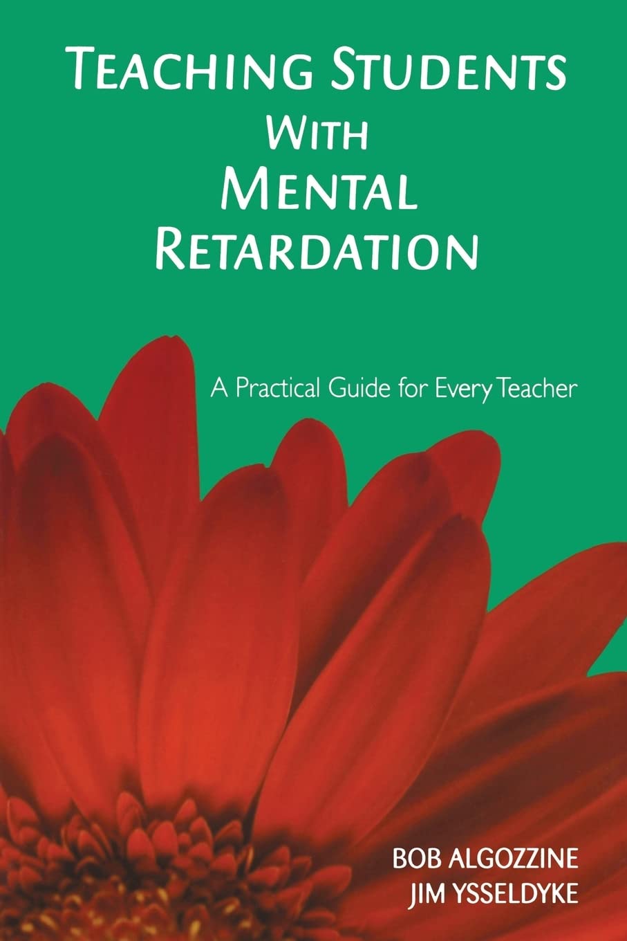 Teaching Students With Mental Retardation: A Practical Guide for Every Teacher,Used
